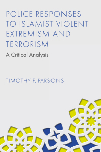 Cover image: Police Responses to Islamist Violent Extremism and Terrorism 9781837978465