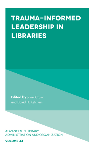 Cover image: Trauma-Informed Leadership in Libraries 9781837978823