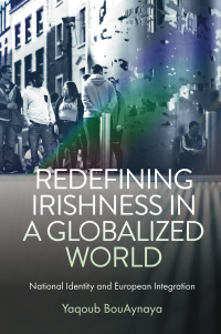 表紙画像: Redefining Irishness in a Globalized World 9781837979424