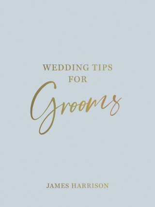 Cover image: Wedding Tips for Grooms 9781800076976
