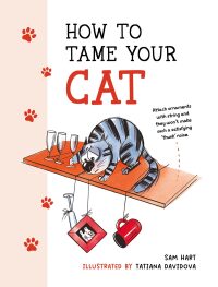 Cover image: How to Tame Your Cat 9781800077126
