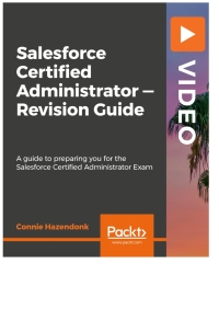 Cover image: Salesforce Certified Administrator — Revision Guide 1st edition 9781838550813