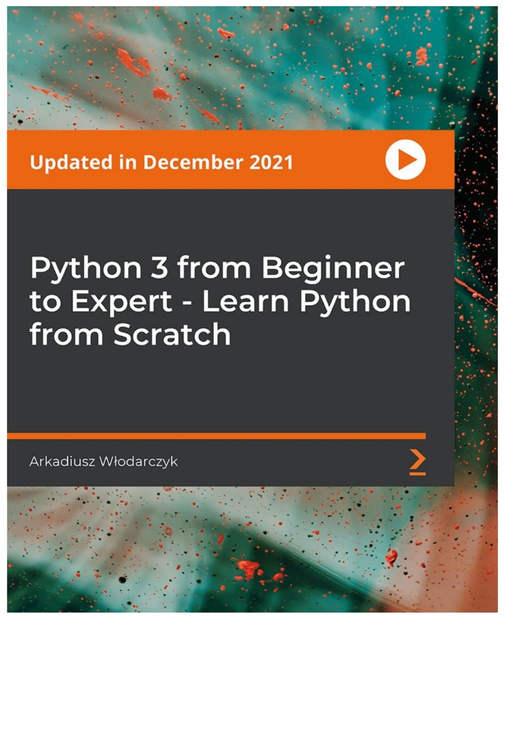 Python 3 from Beginner to Expert - Learn Python from Scratch - 1st Edition (CourseWare)
