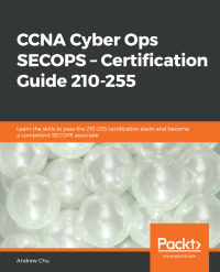 Cover image: CCNA Cyber Ops : SECOPS - Certification Guide 210-255 1st edition 9781838559861