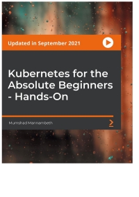 Cover image: Kubernetes for the Absolute Beginners - Hands-On 1st edition 9781838555962