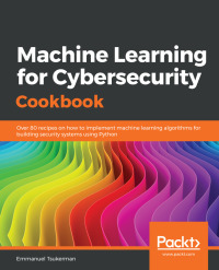 Imagen de portada: Machine Learning for Cybersecurity Cookbook 1st edition 9781789614671