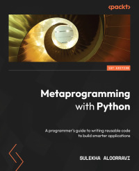 Cover image: Metaprogramming with Python 1st edition 9781838554651