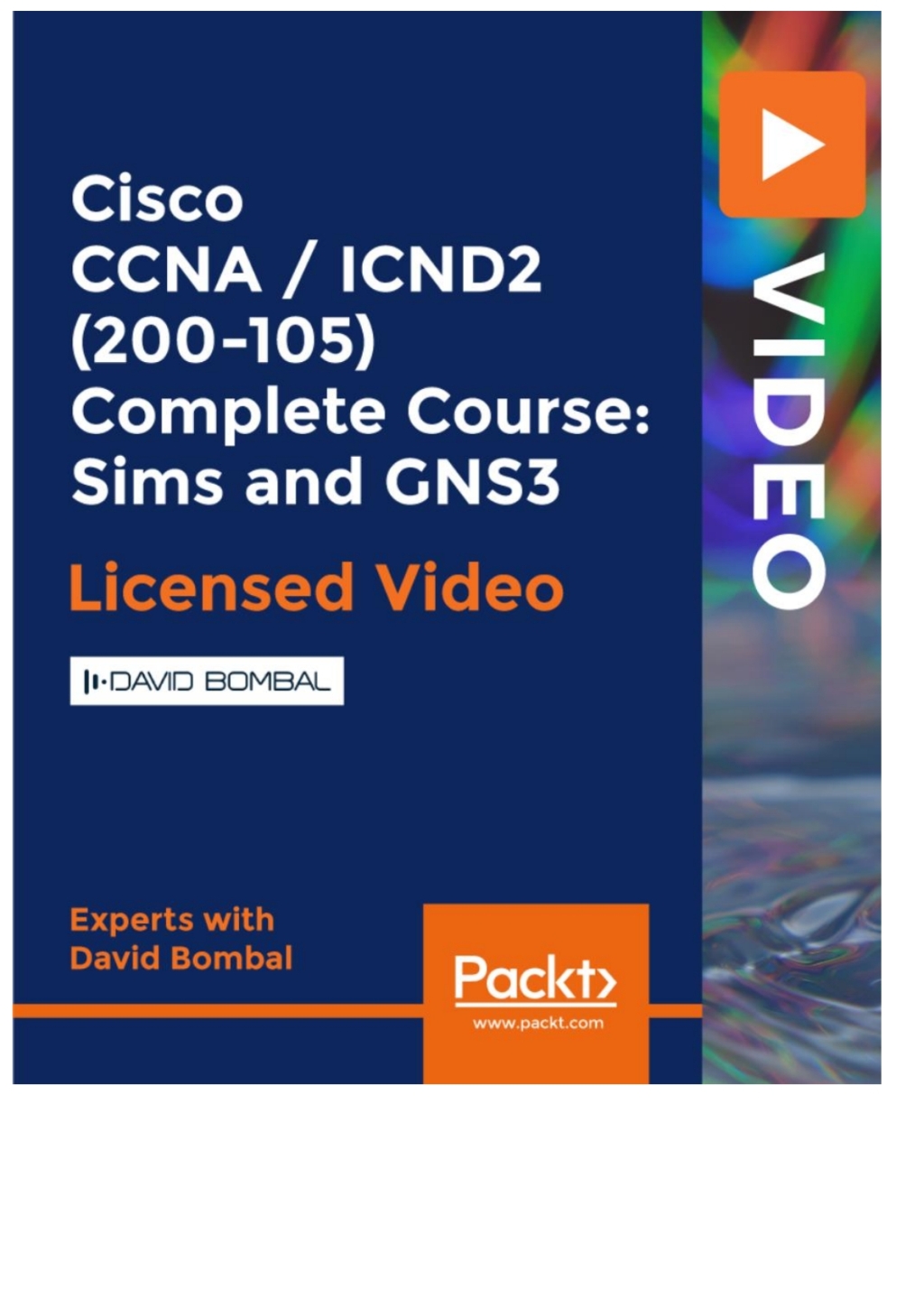 Cisco CCNA / ICND2 (200-105) Complete Course: Sims and GNS3 1st Edition