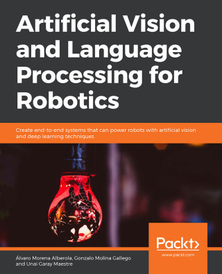 表紙画像: Artificial Vision and Language Processing for Robotics 1st edition 9781838552268