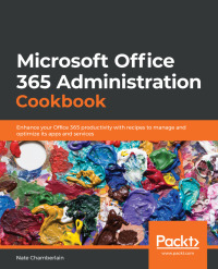 Cover image: Microsoft  Office 365 Administration Cookbook 1st edition 9781838551230