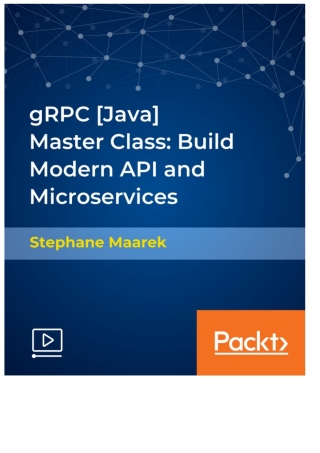 صورة الغلاف: gRPC [Java] Master Class: Build Modern API and Microservices 1st edition 9781838558048