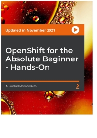 صورة الغلاف: OpenShift for the Absolute Beginner - Hands-On 1st edition 9781838559090