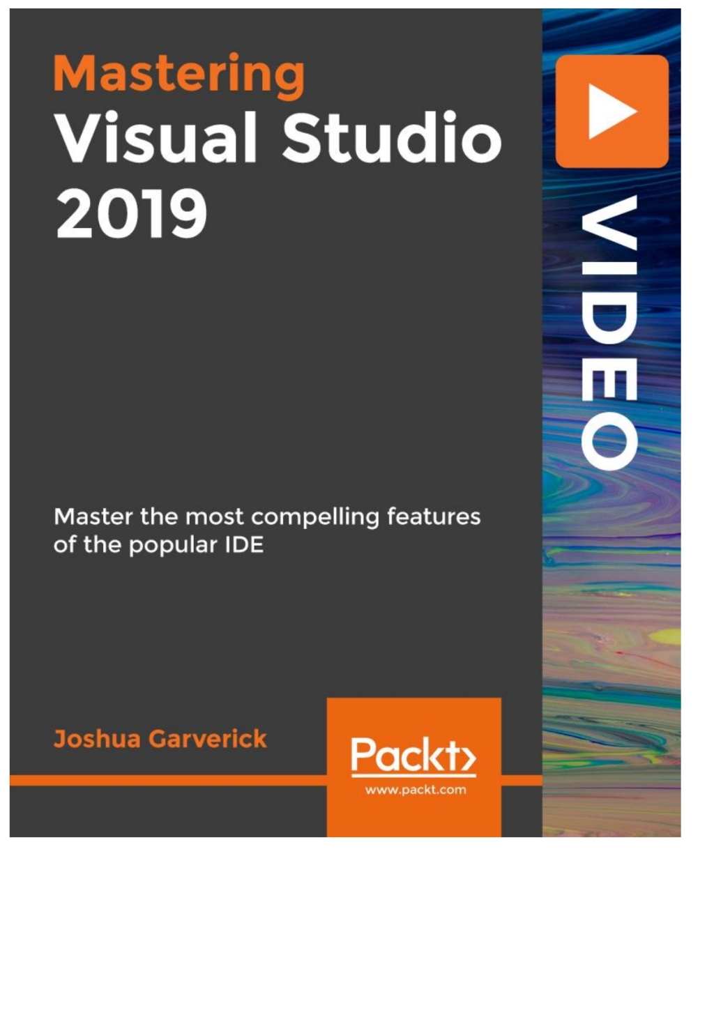 Mastering Visual Studio 2019 1st Edition