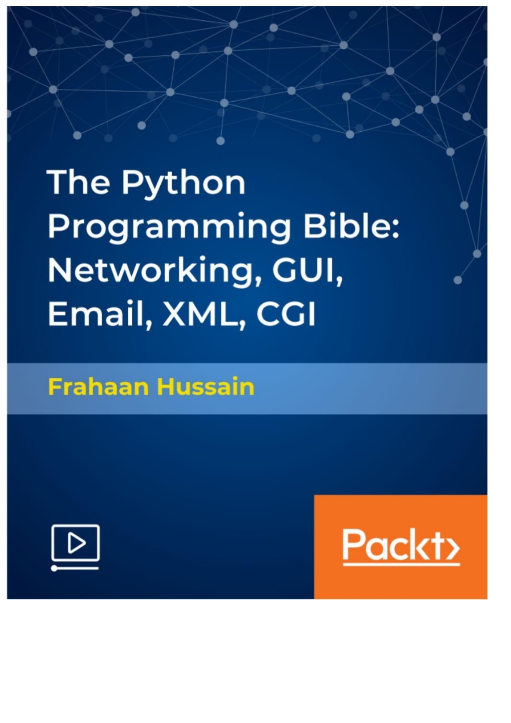 The Python Programming Bible: Networking  GUI  Email  XML  CGI - 1st Edition (CourseWare)