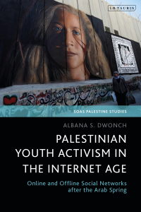 Cover image: Palestinian Youth Activism in the Internet Age 1st edition 9781838600631