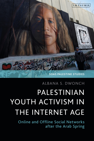 Cover image: Palestinian Youth Activism in the Internet Age 1st edition 9781838600631