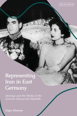 Cover image: Representing Iran in East Germany 1st edition 9780755641949