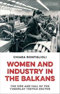 Imagen de portada: Women and Industry in the Balkans 1st edition 9780755636006