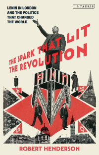 Cover image: The Spark that Lit the Revolution 1st edition 9781350344730