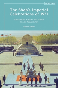 Cover image: The Shah’s Imperial Celebrations of 1971 1st edition 9781838604172