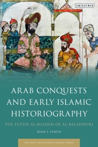 Immagine di copertina: Arab Conquests and Early Islamic Historiography 1st edition 9781838604394