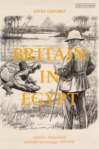 Imagen de portada: Britain in Egypt 1st edition 9781784538040