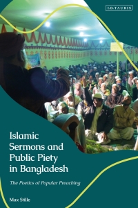 Imagen de portada: Islamic Sermons and Public Piety in Bangladesh 1st edition 9781838606008