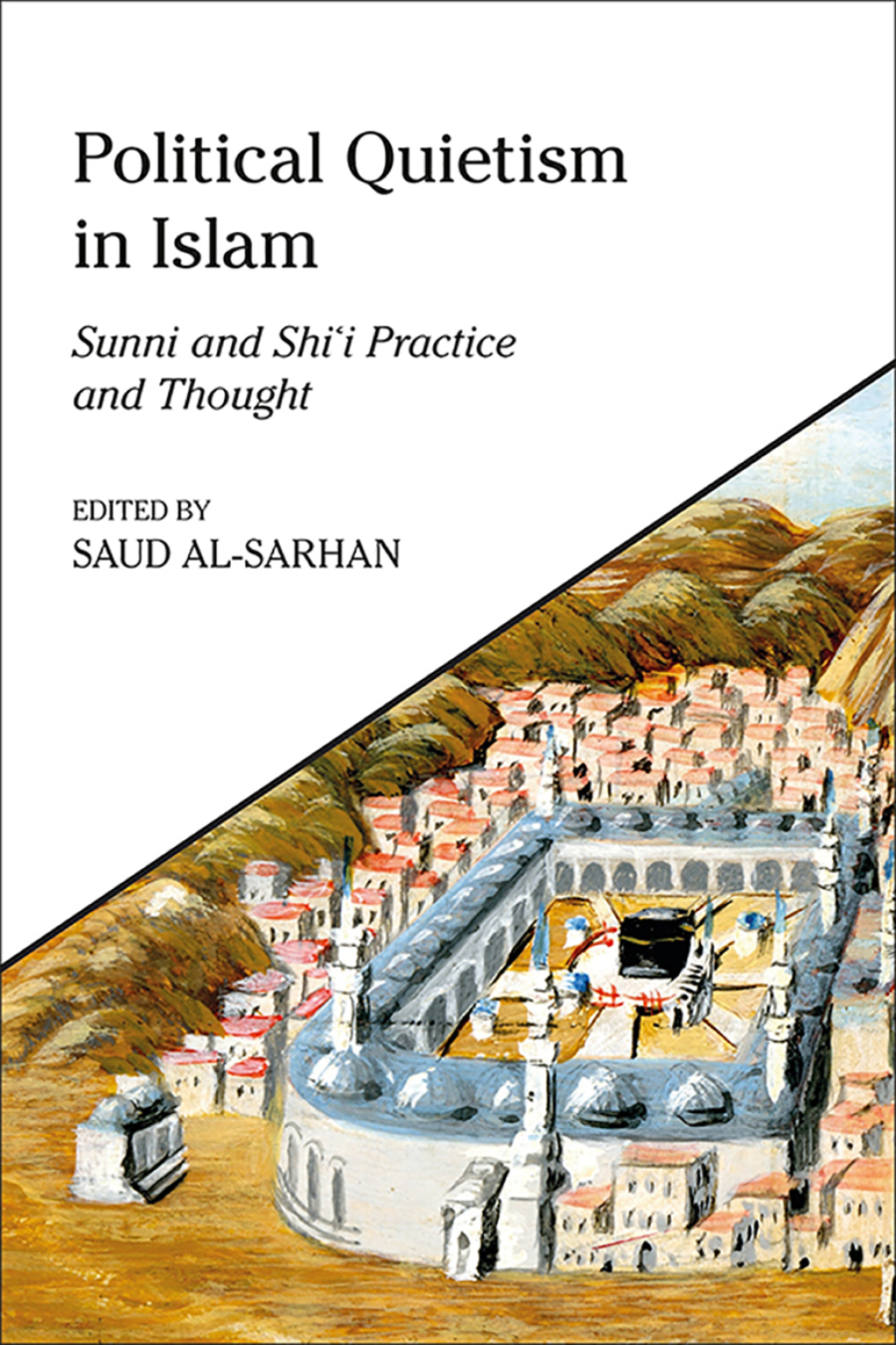 Political Quietism in Islam Sunni and Shi’i Practice and Thought 1st Edition