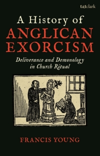 Omslagafbeelding: A History of Anglican Exorcism 1st edition 9780567692931