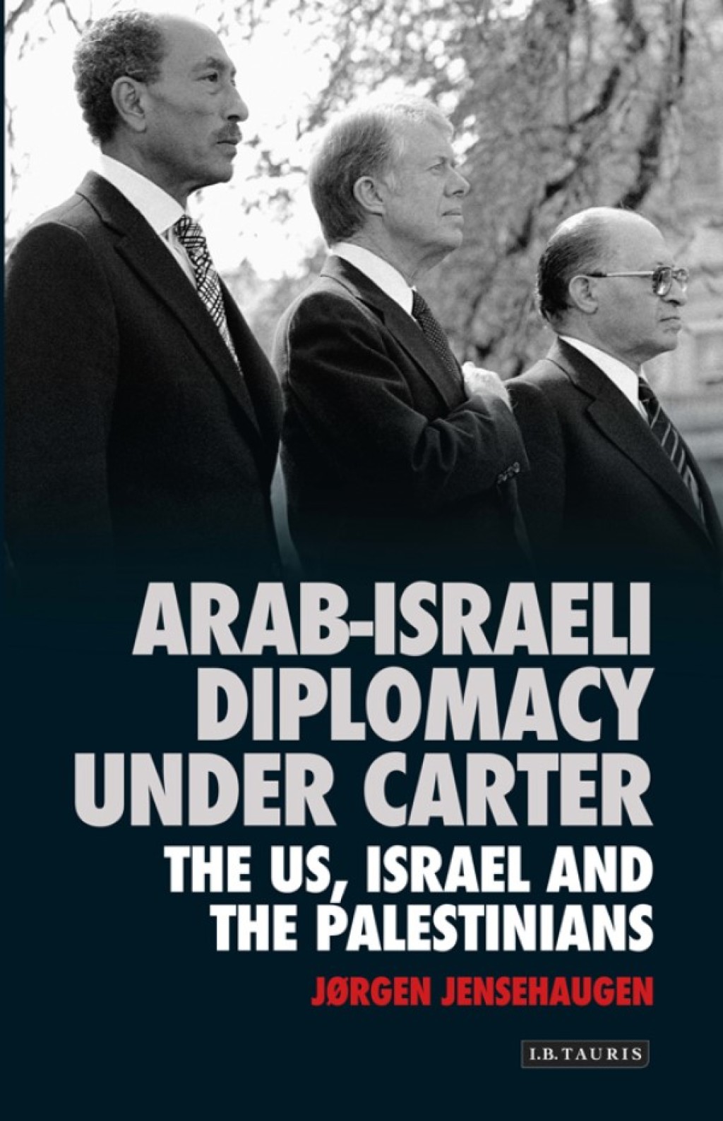 Arab-Israeli Diplomacy under Carter The US, Israel and the Palestinians 1st Edition