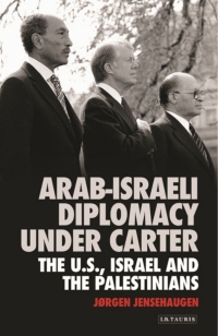 Cover image: Arab-Israeli Diplomacy under Carter 1st edition 9781788310529