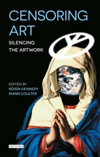 Immagine di copertina: Censoring Art 1st edition 9781788313834