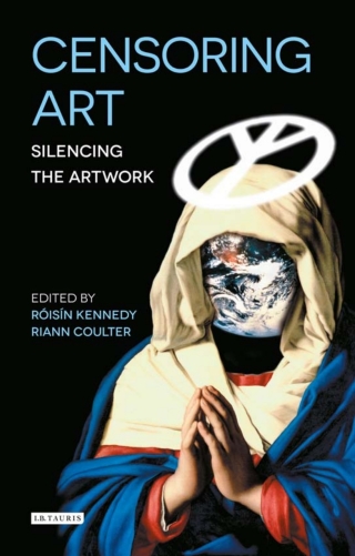 Imagen de portada: Censoring Art 1st edition 9781788313834