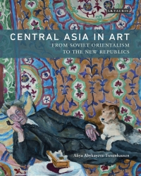 Cover image: Central Asia in Art 1st edition 9781784533526