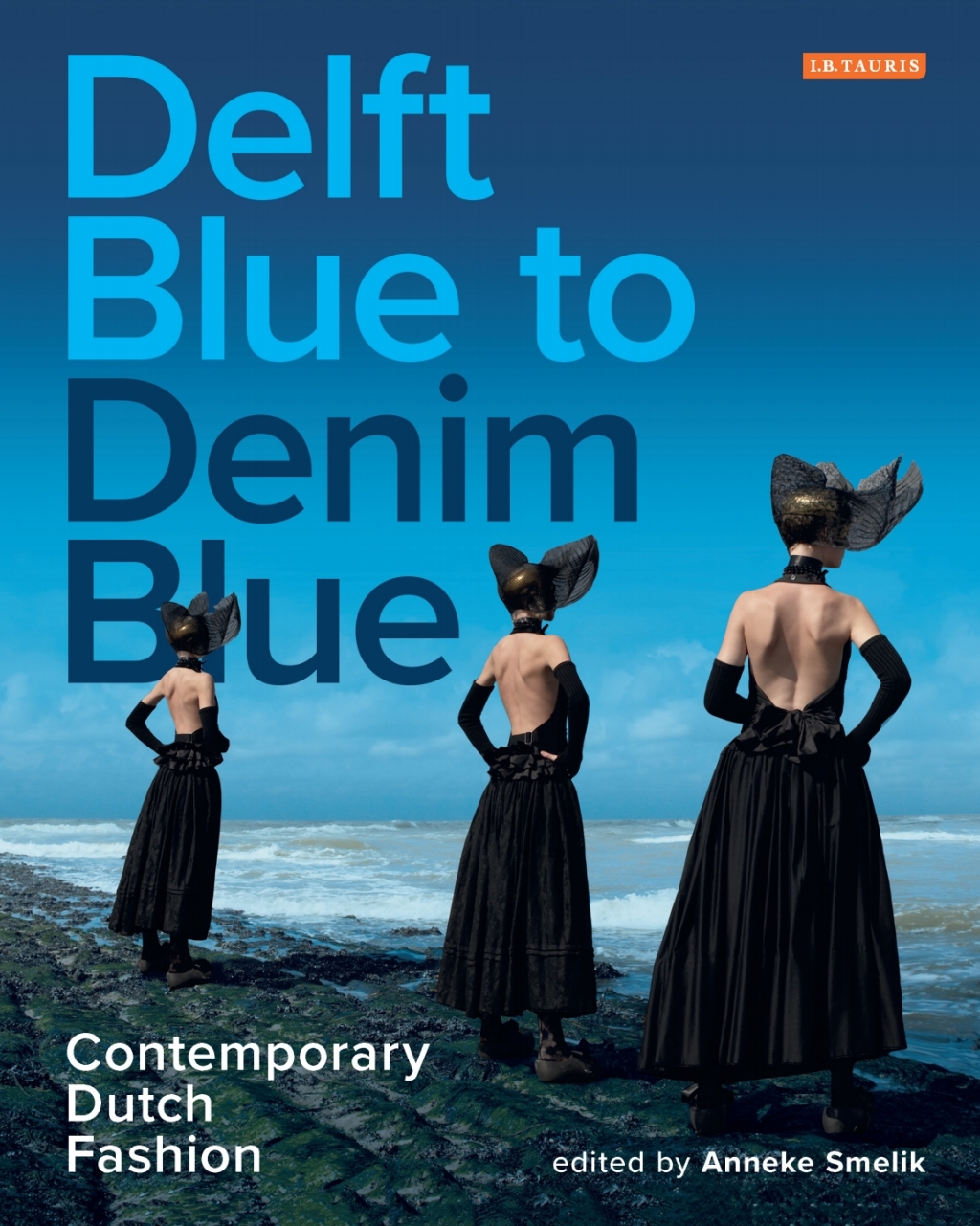 Delft Blue to Denim Blue Contemporary Dutch Fashion 1st Edition