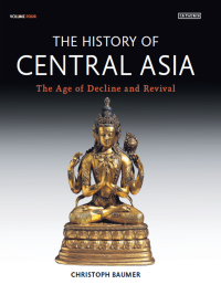 Cover image: History of Central Asia, The: 4-volume set 1st edition 9781788313513