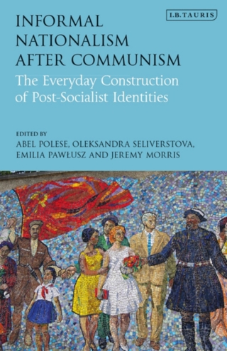Cover image: Informal Nationalism After Communism 1st edition 9781838603830
