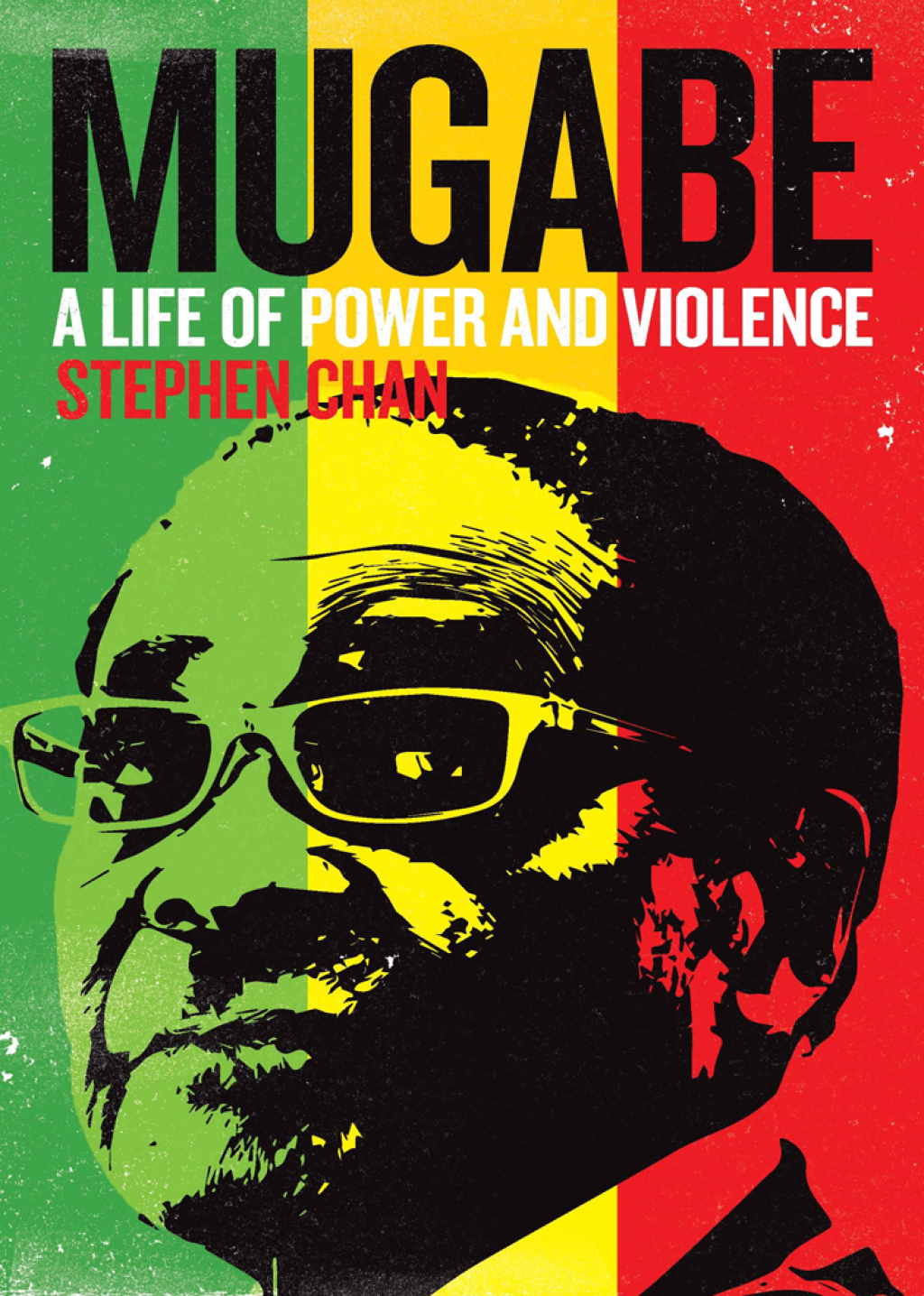 Mugabe A Life of Power and Violence 1st Edition