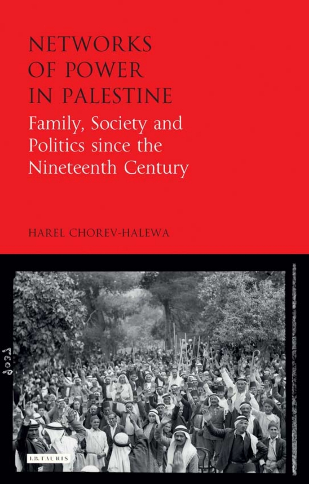 Networks of Power in Palestine Family, Society and Politics Since the Nineteenth Century 1st Edition