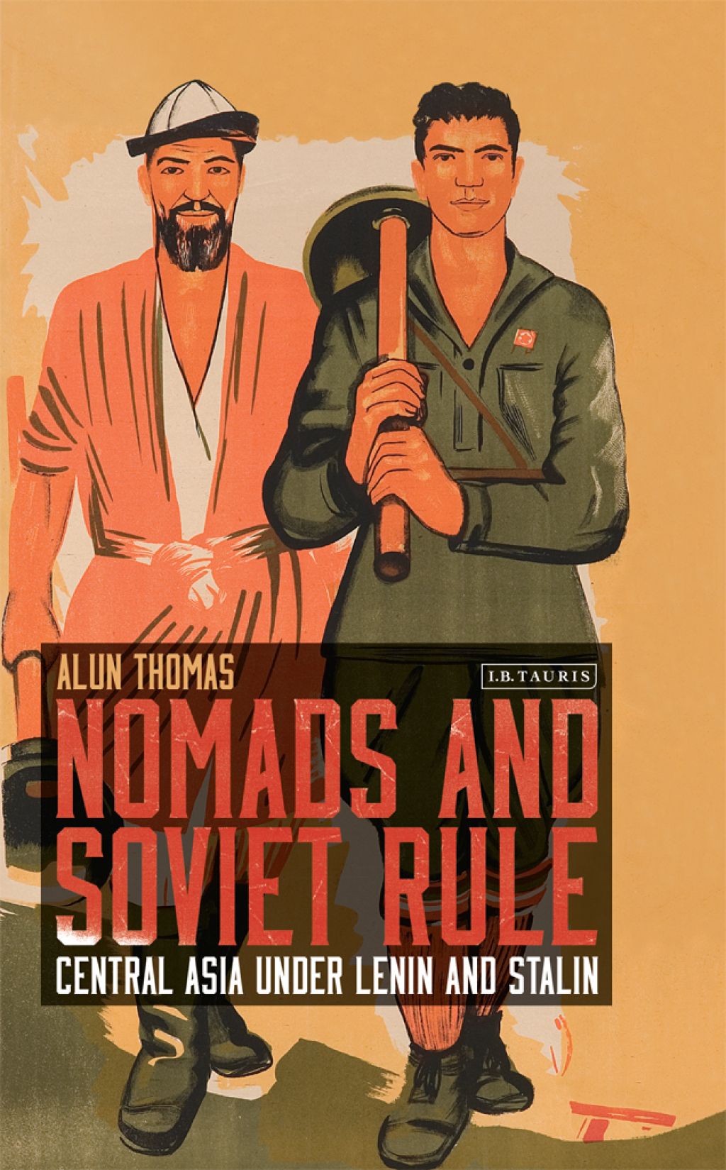 Nomads and Soviet Rule Central Asia under Lenin and Stalin 1st Edition
