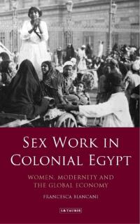 صورة الغلاف: Sex Work in Colonial Egypt 1st edition 9781788311038
