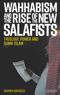 Cover image: Wahhabism and the Rise of the New Salafists 1st edition 9781788311427