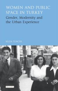 Cover image: Women and Public Space in Turkey 1st edition 9781784537524