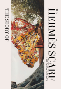 Cover image: The Story of the Hermès Scarf 9781838611460