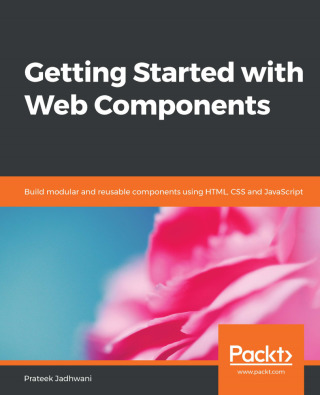 Cover image: Getting Started with Web Components 1st edition 9781838649234