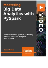 Cover image: Mastering Big Data Analytics with PySpark 1st edition 9781838640583