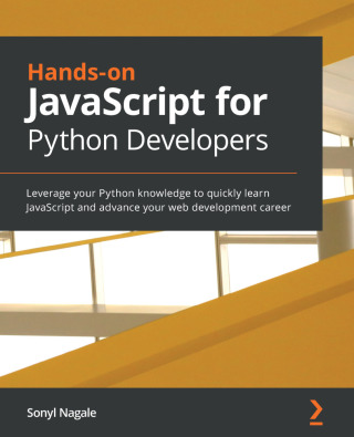 表紙画像: Hands-on JavaScript for Python Developers 1st edition 9781838648121