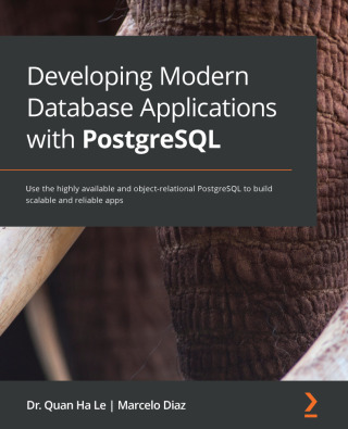 Cover image: Developing Modern Database Applications with PostgreSQL 1st edition 9781838648145