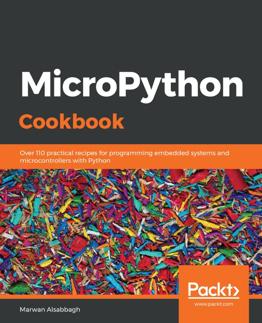 MicroPython Cookbook Over 110 practical recipes for programming embedded systems and microcontrollers with Python 1st Edition