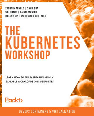 Imagen de portada: The Kubernetes Workshop 1st edition 9781838820756